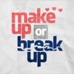 make up or break up